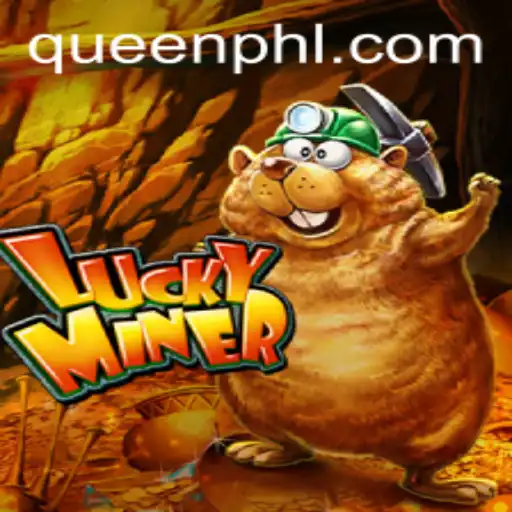 Discover the Exciting World of LuckyMiner: A Modern Digital Adventure with QUEENPH