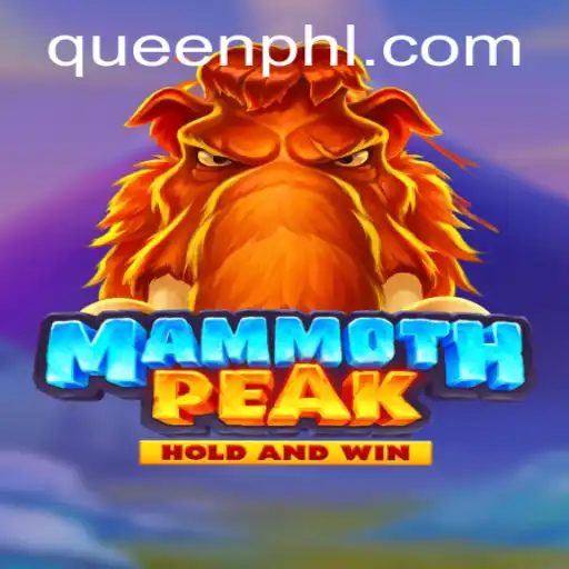 Exploring the Exciting World of MammothPeak: An Adventure with QUEENPH
